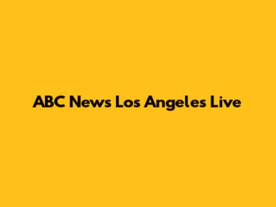 ABC News Los Angeles Live