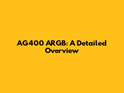 AG400 ARGB: A Detailed Overview