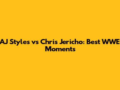 AJ Styles vs Chris Jericho: Best WWE Moments