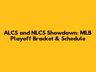 ALCS and NLCS Showdown: MLB Playoff Bracket & Schedule
