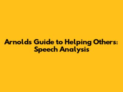 Arnold's Guide to Helping Others: Speech Analysis