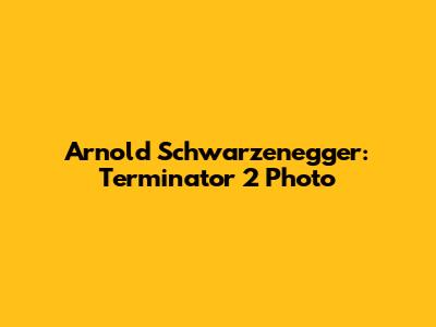 Arnold Schwarzenegger: Terminator 2 Photo