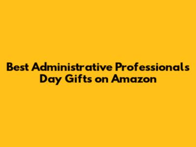Best Administrative Professionals Day Gifts on Amazon
