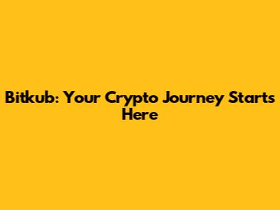 Bitkub: Your Crypto Journey Starts Here