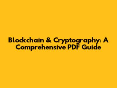 Blockchain & Cryptography: A Comprehensive PDF Guide