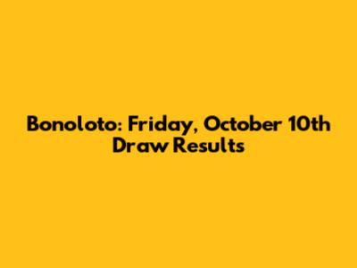 Bonoloto: Friday, October 10th Draw Results