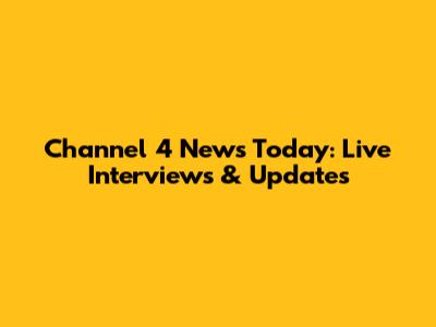 Channel 4 News Today: Live Interviews & Updates