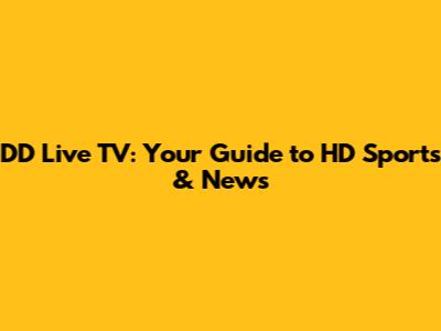 DD Live TV: Your Guide to HD Sports & News