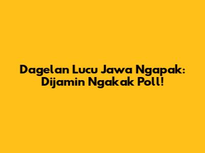 Dagelan Lucu Jawa Ngapak: Dijamin Ngakak Poll!
