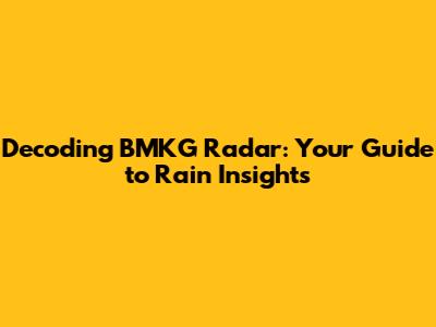 Decoding BMKG Radar: Your Guide to Rain Insights