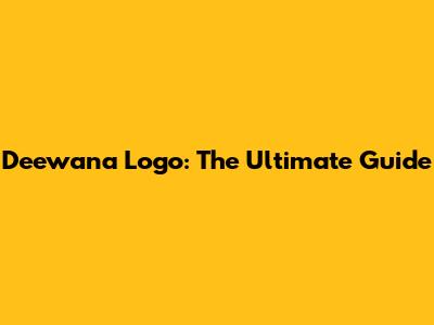 Deewana Logo: The Ultimate Guide