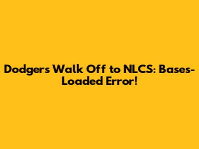 Dodgers Walk Off to NLCS: Bases-Loaded Error!