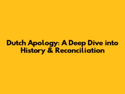 Dutch Apology: A Deep Dive into History & Reconciliation