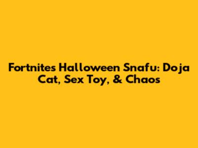 Fortnite's Halloween Snafu: Doja Cat, Sex Toy, & Chaos