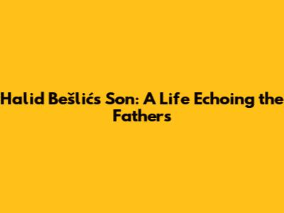 Halid Bešlić's Son: A Life Echoing the Father's