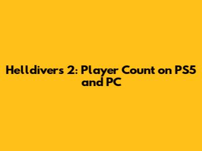 Helldivers 2: Player Count on PS5 and PC