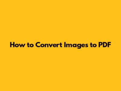 How to Convert Images to PDF