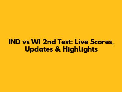 IND vs WI 2nd Test: Live Scores, Updates & Highlights