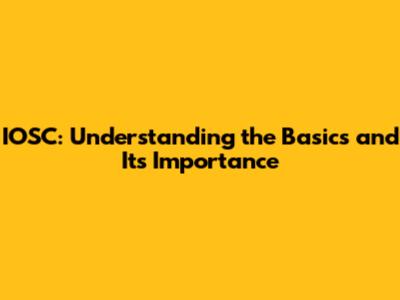 IOSC: Understanding the Basics and Its Importance
