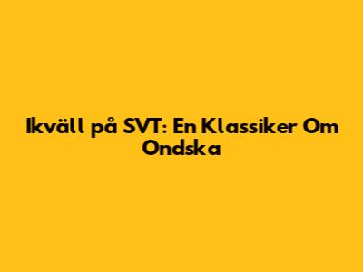 Ikväll på SVT: En Klassiker Om Ondska