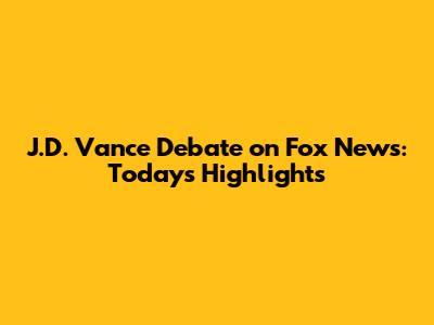 J.D. Vance Debate on Fox News: Today's Highlights