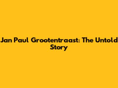 Jan Paul Grootentraast: The Untold Story