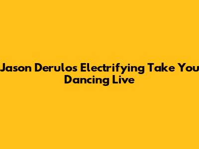 Jason Derulo's Electrifying 'Take You Dancing' Live