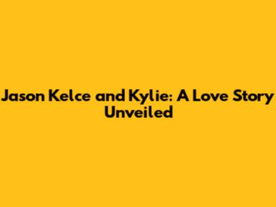 Jason Kelce and Kylie: A Love Story Unveiled