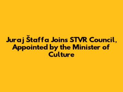Juraj Štaffa Joins STVR Council, Appointed by the Minister of Culture