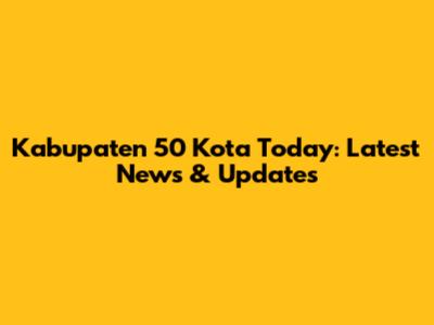 Kabupaten 50 Kota Today: Latest News & Updates