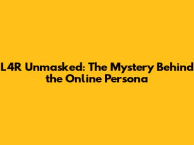 L4R Unmasked: The Mystery Behind the Online Persona