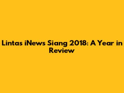 Lintas iNews Siang 2018: A Year in Review