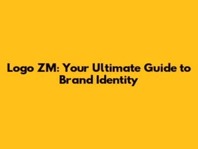 Logo ZM: Your Ultimate Guide to Brand Identity