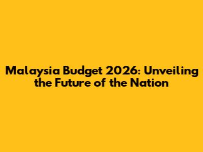 Malaysia Budget 2026: Unveiling the Future of the Nation