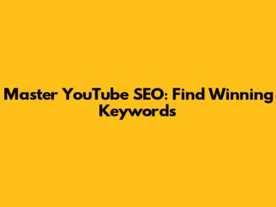 Master YouTube SEO: Find Winning Keywords