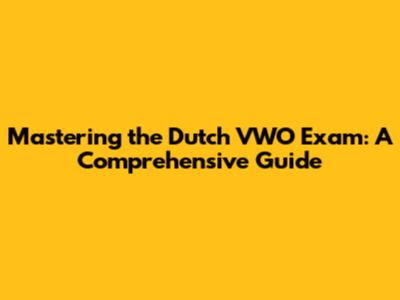 Mastering the Dutch VWO Exam: A Comprehensive Guide