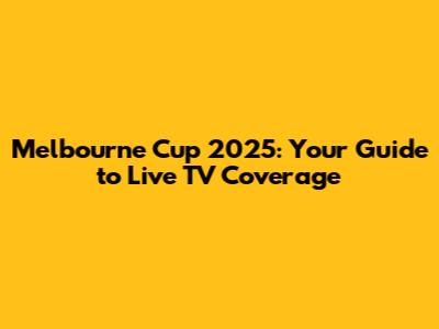 Melbourne Cup 2025: Your Guide to Live TV Coverage
