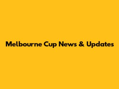 Melbourne Cup News & Updates