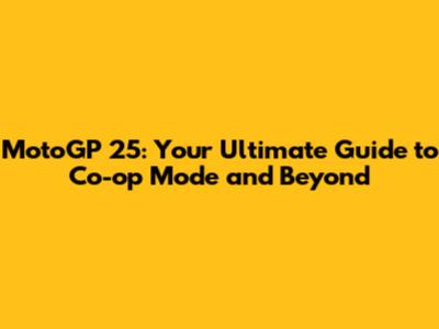 MotoGP 25: Your Ultimate Guide to Co-op Mode and Beyond