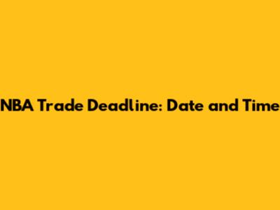 NBA Trade Deadline: Date and Time