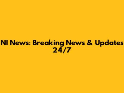 NI News: Breaking News & Updates 24/7