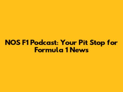 NOS F1 Podcast: Your Pit Stop for Formula 1 News