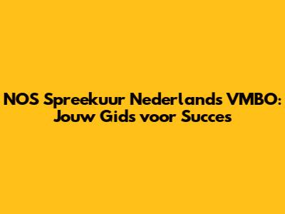 NOS Spreekuur Nederlands VMBO: Jouw Gids voor Succes