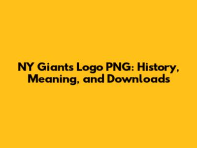 NY Giants Logo PNG: History, Meaning, and Downloads