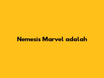 Nemesis Marvel adalah