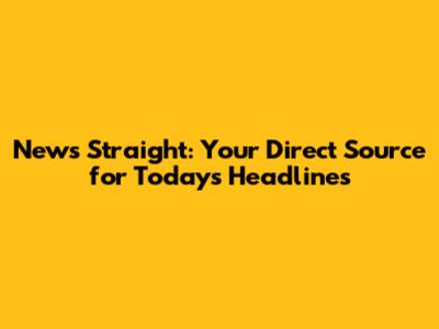 News Straight: Your Direct Source for Today's Headlines