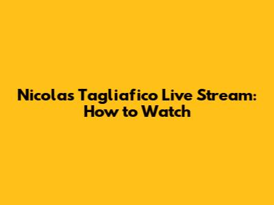 Nicolas Tagliafico Live Stream: How to Watch