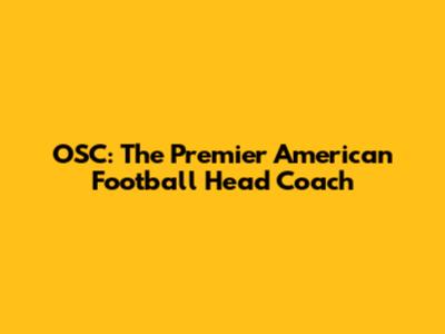 OSC: The Premier American Football Head Coach