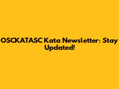 OSCKATASC Kata Newsletter: Stay Updated!