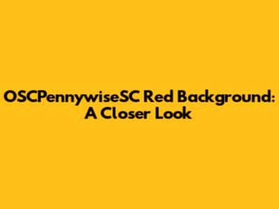 OSCPennywiseSC Red Background: A Closer Look